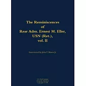 Reminiscences of Rear Adm. Ernest M. Eller, USN (Ret.), vol. 2