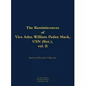Reminiscences of Vice Adm. William Paden Mack, USN (Ret.), vol. II