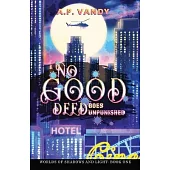 No Good Deed Goes Unpunished: Worlds of Shadows and Light: Book One