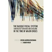 The Basque Fiscal System Contrasted to Nevada and Catalonia: In the Time of Major Crises