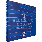 Blue Is the Colour: The Complete History of the Chelsea Shirt