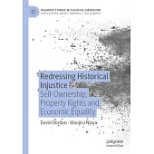 Redressing Historical Injustice: Self-Ownership, Property Rights and Economic Equality