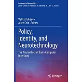 Policy, Identity, and Neurotechnology: The Neuroethics of Brain-Computer Interfaces