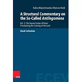 Buchpaket - A Structural Commentary on the So-Called Antilegomena: Vol. 3: The Second Letter of Peter: Proclaiming the Coming of the Lord