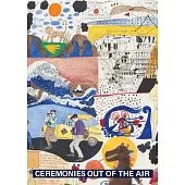 Ceremonies Out of the Air: Ralph Lemon And...
