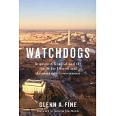 Watchdogs: Inspectors General and the Battle for Honest and Accountable Government