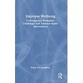 Employee Wellbeing: Contemporary Workplace Challenges and Evidence Based Interventions