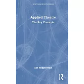 Applied Theatre: The Key Concepts