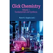 Click Chemistry: Volume 1: Fundamentals and Synthesis