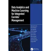 Data Analytics and Machine Learning for Integrated Corridor Management