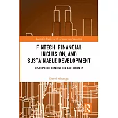 Fintech, Financial Inclusion and Sustainable Development: Disruption, Innovation and Growth