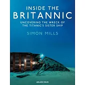 Inside the Britannic: Uncovering the Wreck of the Titanic’s Sister Ship