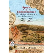 Spark of Independence: The American Revolution in the Northern Colonies, 1775-1776