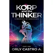 Korp and the Thinker: An Emperor Overcomes His Own Dark Past to Protect His Country From Dystopia