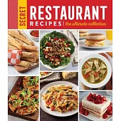 Secret Restaurant Recipes: The Ultimate Collection (320 Pages): Volume 2