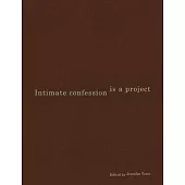 Intimate Confession Is a Project