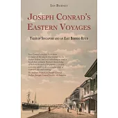 Joseph Conrad’s Eastern Voyages: Tales of Singapore and an East Borneo River