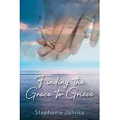 Finding the Grace to Grieve