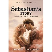 The Godly Series: Sebastian’s Story (Godly Beginning)