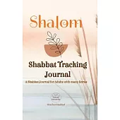 SHALOM Shabbat Tracking Journal: A Shabbat Journal for Adults with many Extras