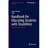 Handbook for Educating Students with Disabilities: Implications and Strategies
