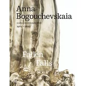 Anna Bogouchevskaia: Catalogue Raisonné 1984-2023