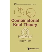 Combinatorial Knot Theory