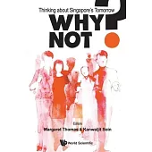 Why Not? Thinking about Singapore’s Tomorrow