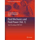 Fluid Mechanics and Fluid Power (Vol. 1): Select Proceedings of Fmfp 2021