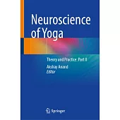 Neuroscience of Yoga: Trends and Practices: Part II
