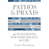 Pathos and PRAXIS: The Phenomenology of Life in Michel Henry and Paul Ricouer
