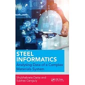 Steel Informatics: Analysing Data of a Complex Materials System