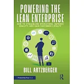 Powering the Lean Enterprise: How to Streamline Operations, Improve Quality, and Gain Customer Loyalty