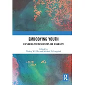 Embodying Youth: Exploring Youth Ministry and Disability