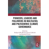 Pioneers, Leaders and Followers in Multilevel and Polycentric Climate Governance