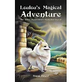 Loulou’s Magical Adventure: The White Pomeranian’s Enchanted Forest