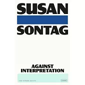 Against Interpretation: And Other Essays