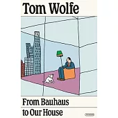 From Bauhaus to Our House