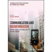 Communication and Misinformation: Crisis Events in the Age of Social Media