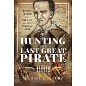 Hunting the Last Great Pirate: Benito de Soto and the Rape of the Morning Star
