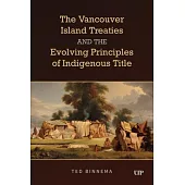 The Vancouver Island Treaties and the Evolving Principles of Indigenous Title