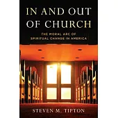 In and Out of Church: The Moral Arc of Spiritual Change in America