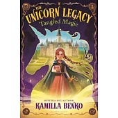 The Unicorn Legacy: Tangled Magic