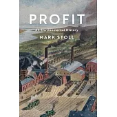 Profit: An Environmental History