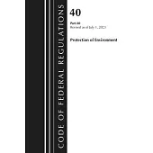 Code of Federal Regulations, Title 40 Protection of the Environment 80, Revised as of July 1, 2023
