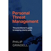 Personal Threat Management: The Practitioner’s Guide to Keeping Clients Safer