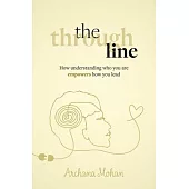 The Through Line: How Understanding Who You Are Empowers How You Lead