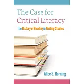 The Case for Critical Literacy: A History of Reading in Writing Studies