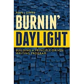 Burnin’ Daylight: Building a Principle-Driven Writing Program