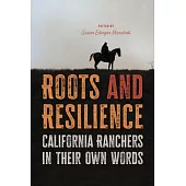 Roots and Resilience: California Ranchers in Their Own Words